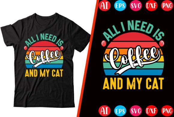 All I Need is Coffee and My Cat T-shirt